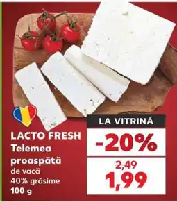Kaufland LACTO FRESH Telemea proaspătă de vacă Ofertă