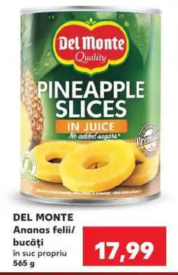 Kaufland DEL MONTE Ananas felii/bucăți Ofertă