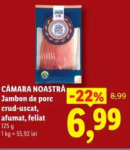 Lidl CĂMARA NOASTRĂ Jambon de porc crud-uscat, afumat, feliat Ofertă