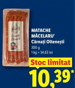Lidl MATACHE MĂCELARU' Cârnaţi Olteneşti Ofertă