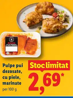 Lidl Pulpe pui dezosate, cu piele, marinate Ofertă