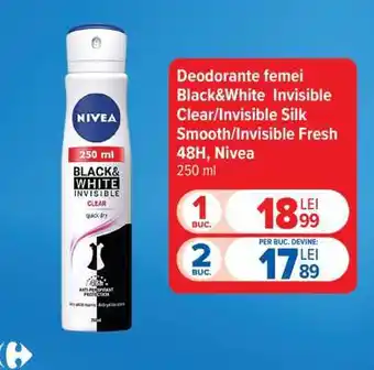Carrefour Deodorante femei Black&White Invisible Clear/Invisible Silk Smooth/Invisible Fresh 48H, Nivea Ofertă