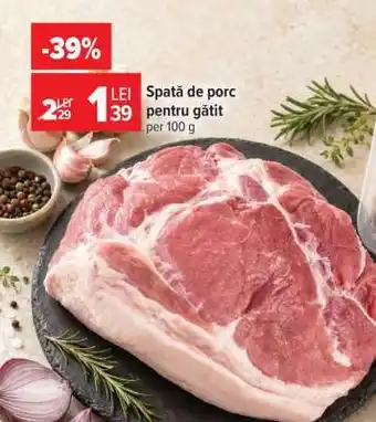 Carrefour Spată de porc pentru gătit Ofertă