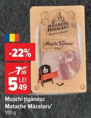 Carrefour Mușchi țigănesc Matache Măcelaru' Ofertă