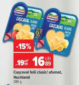 Carrefour Cașcaval felii clasic/afumat Hochland Ofertă