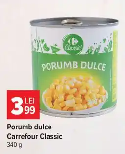 Carrefour Porumb dulce Carrefour Classic Ofertă