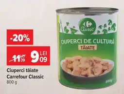 Carrefour Ciuperci tăiate Carrefour Classic Ofertă