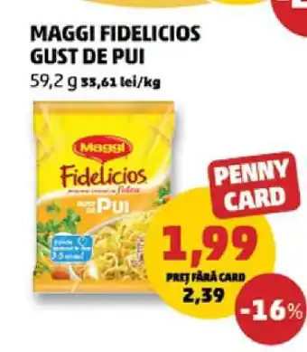 Penny MAGGI FIDELICIOS GUST DE PUI Ofertă