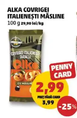 Penny ALKA COVRIGEI ITALIENEȘTI MĂSLINE Ofertă