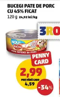 Penny BUCEGI PATE DE PORC CU 45% FICAT Ofertă