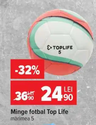 Carrefour Minge fotbal Top Life Ofertă