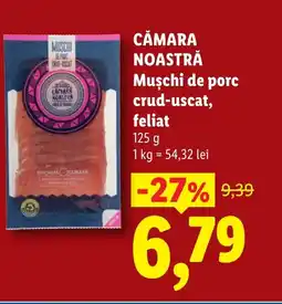 Lidl CĂMARA NOASTRĂ Muşchi de porc crud-uscat, feliat Ofertă