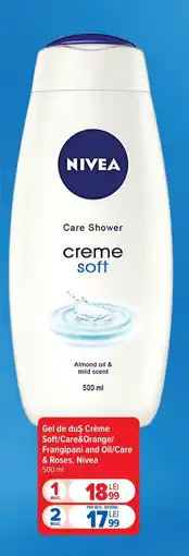 Carrefour Market Gel de duş Crème Soft/Care&Orange/ Frangipani and Oil/Care & Roses, Nivea Ofertă