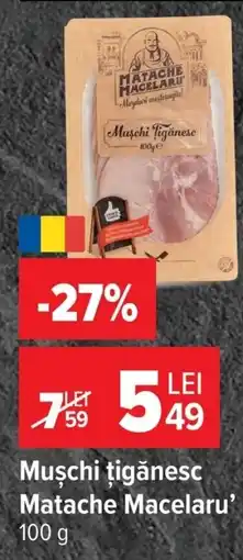 Carrefour Market Muschi țigănesc Matache Macelaru' Ofertă