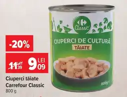 Carrefour Market Ciuperci tăiate Carrefour Classic Ofertă