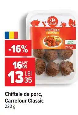 Carrefour Market Chiftele de porc, Carrefour Classic Ofertă