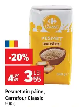 Carrefour Market Pesmet din pâine, Carrefour Classic Ofertă