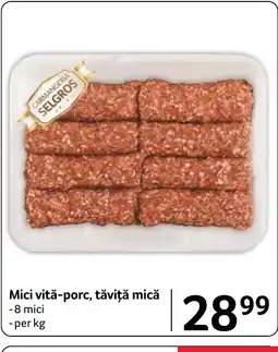 Selgros Mici vitǎ-porc, tăviță mică Ofertă