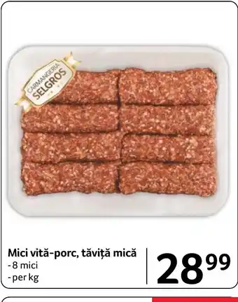 Selgros Mici vitǎ-porc, tăviță mică Ofertă
