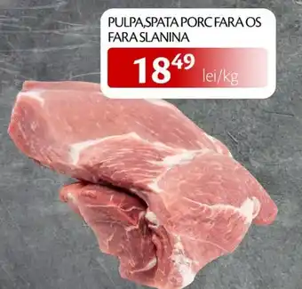 Unicarm Pulpa,spata porc fara os fara slanina Ofertă