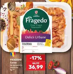 Kaufland FRAGEDO Carne de pui pentru shaorma Ofertă