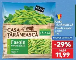 Kaufland CASA ȚĂRĂNEASCĂ Fasole verde păstăi 1 kg Ofertă