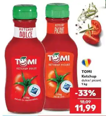 Kaufland TOMI Ketchup dulce/picant 1 kg Ofertă