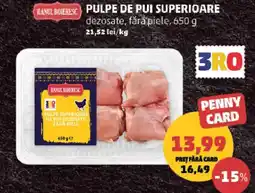 Penny Hanul boieresc pulpe superioare de pui dezosate fara piele Ofertă