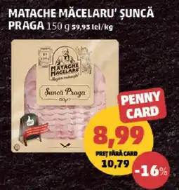 Penny Matache măcelaru' şuncă praga Ofertă