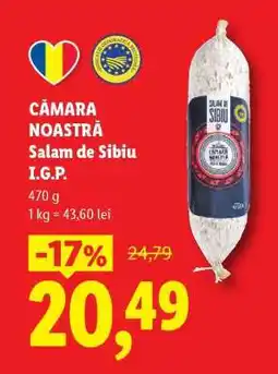 Lidl CĂMARA NOASTRĂ Salam de Sibiu I.G.P Ofertă