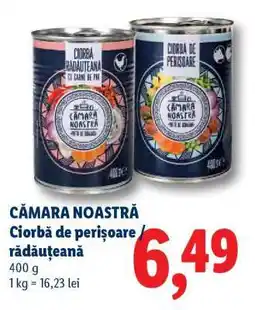 Lidl CĂMARA NOASTRĂ Ciorbă de perișoare / rădăuțeană Ofertă