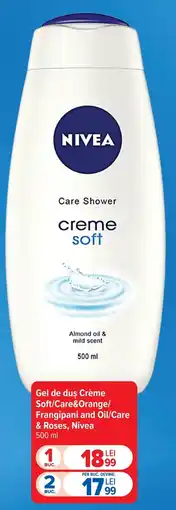 Carrefour Gel de duş Crème Soft/Care&Orange/ Frangipani and Oil/Care & Roses, Nivea Ofertă