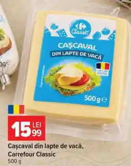 Carrefour Cașcaval din lapte de vacă Carrefour Classic Ofertă