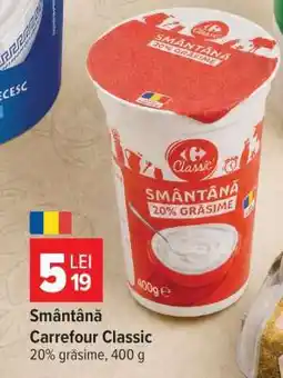 Carrefour Smântână Carrefour Classic Ofertă