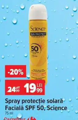 Carrefour Spray protecție solară Facială SPF 50, Science Ofertă