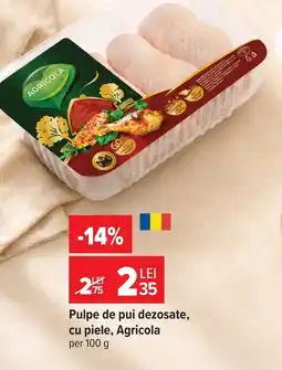Carrefour Pulpe de pui dezosate, cu piele, Agricola Ofertă