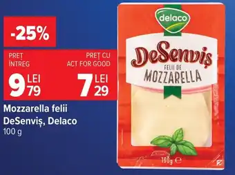 Carrefour Mozzarella felii Desenviş, Delaco Ofertă