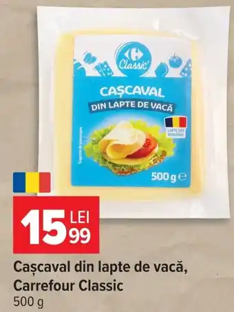 Carrefour Caşcaval din lapte de vacă, Carrefour Classic Ofertă