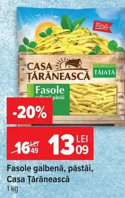 Carrefour Fasole galbenă, păstăi, Casa Țărănească Ofertă