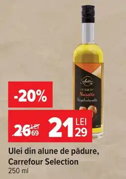 Carrefour Ulei din alune de pădure, Carrefour Selection Ofertă