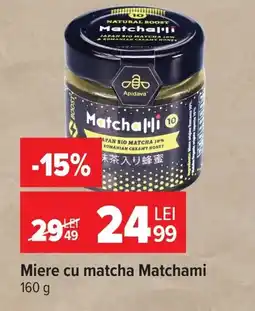 Carrefour Miere cu matcha Matchami Ofertă