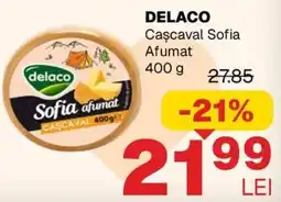 Annabella DELACO Cascaval Sofia Afumat Ofertă