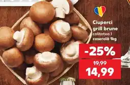 Kaufland Ciuperci grill brune Ofertă