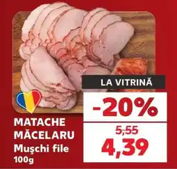 Kaufland MATACHE MĂCELARU’ MUȘCHI FILE, 100G Ofertă