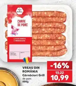 Kaufland VREAU DIN ROMÂNIA Cârnațiori Grill de porc 500g Ofertă
