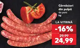 Kaufland Cârnațiori din pulpă de porc Ofertă