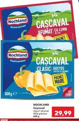 Kaufland HOCHLAND Caşcaval Ofertă
