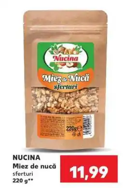 Kaufland NUCINA Miez de nucă sferturi Ofertă