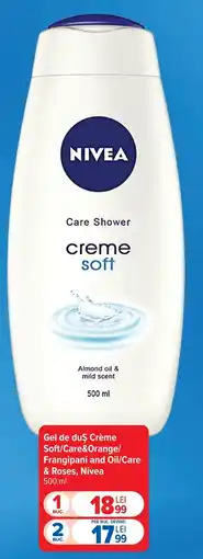 Carrefour Market Gel de duş Crème Soft/Care&Orange/ Frangipani and Oil/Care & Roses, Nivea Ofertă