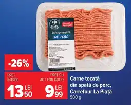 Carrefour Market Carne tocată din spată de porc, Carrefour La Piaţă Ofertă